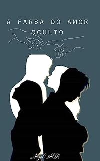 Livro A farsa do amor oculto