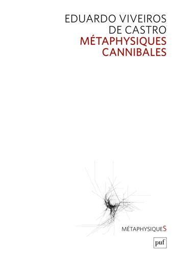 Métaphysiques cannibales by Eduardo Viveiros de Castro