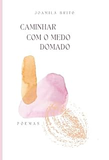 Livro Caminhar com o medo domado: Poemas