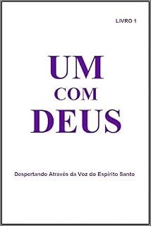 Livro Um Com Deus: Despertando Através da Voz do Espírito Santo - Livro 1