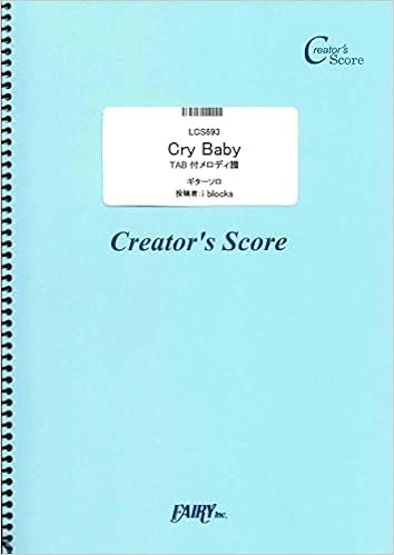Cry Baby Tab付メロディ譜 ギターソロ Official髭男dism Lcs693 クリエイターズ スコア Creator S Score I Blocks 本 通販 Amazon