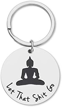 Inspirational Gift Keychain for Him Her Teenager Boys Girls Son Daughter From Mom Dad- BUDHA Yoga Quote RELAX Sign-Best Friend Gifts for Men Women Funny Relax Sign-Let That Go