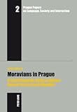 Moravians in Prague : A Sociolinguistic Study of Dialect Contact in the Czech Republic, Wilson, James, 3631586949