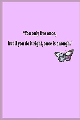 You Only Live Once But If You Do It Right Once Is Enough Amazon Com Br You Only Live Once But If You Do It Right Once Is Enough Amazon Com Br