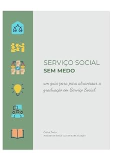Livro SERVIÇO SOCIAL SEM MEDO : um guia para atravessar a graduação em serviço social