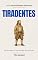 Livro TIRADENTES: Da ferrugem do ouro ao fogo da revolução. (Personalidades Históricas)