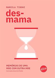 Livro Desmama: memórias de uma mãe com outra mãe