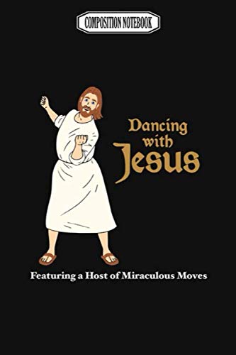 Composition Notebook: Dancing With Jesus Wii Gavin Decorations Acaademy Switch Revolution Dance Notebook Journal Notebook Blank Lined Ruled 6x9 100 Pages