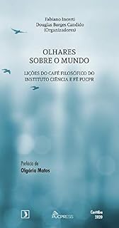 Livro Olhares sobre o mundo: lições do café filosófico do Instituto Ciência e Fé PUCPR