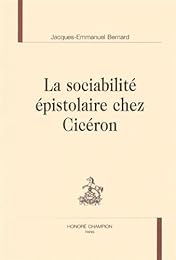 La  sociabilité épistolaire chez Cicéron