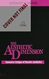 The Aesthetic Dimension: Toward a Critique of