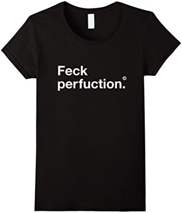 Womens feck perfuction humor statement T-shirt teacher school pupil Medium Black