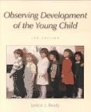 Observing Development of the Young Child, Beaty, Janice J., 0130271535