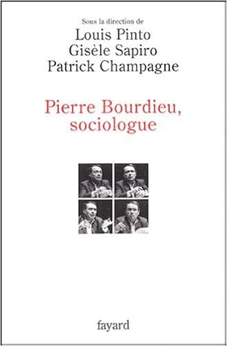 Amazon Fr Pierre Bourdieu Sociologue Pinto Louis Sapiro Gisele Champagne Patrick Riviere Marie Christine Livres