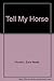Tell My Horse by 