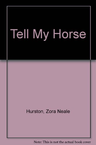 Tell My Horse by Zora Neale Hurston (Hardcover)