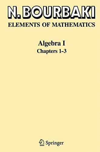 N. Bourbaki Théorie des Ensembles XVIII Algebra II: Chapters 4 - 7 (Elements of Mathematics): Bourbaki, N