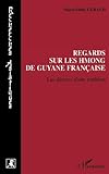 Regards sur les Hmong de Guyane française: Les détours d'une tradition (Recherches asiatiques) (Fr by Marie-Odile Geraud