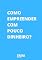 Livro Como Empreender com Pouco Dinheiro?