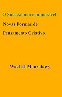 Livro O Sucesso não é impossível: Novas Formas de Pensamento Criativo