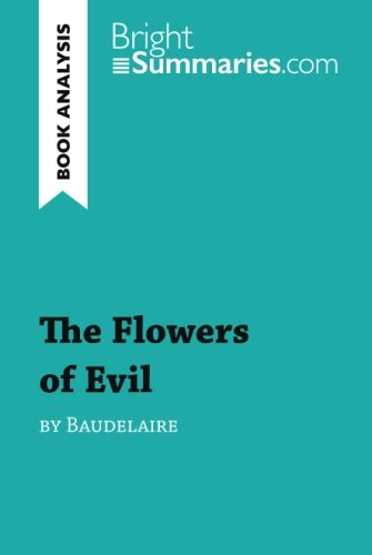 The Flowers of Evil by Baudelaire (Book Analysis): Detailed Summary, Analysis and Reading Guide