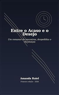 Livro Entre o Acaso e o Desejo: Um romance de encontros, despedidas e recomeços