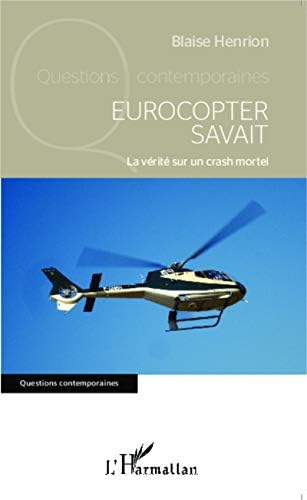 Eurocopter savait: La vérité sur un crash mortel (French Edition)