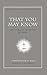 That You May Know: Assurance of Salvation in 1 John (New American Commentary Studies in Bible and Theology)