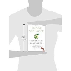 Economics of Good and Evil: The Quest for Economic Meaning from Gilgamesh to Wall Street