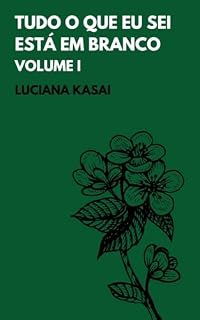 Livro Tudo o que eu sei está em branco: Volume I