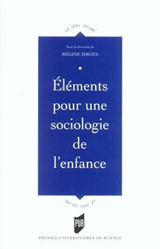 Elements Pour Une Sociologie De L'Enfance by REGINE SIROTA