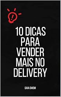 Livro 10 dicas para vender mais no delivery: vender mais no delivery
