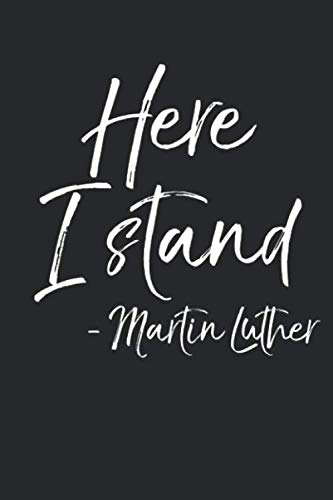 Martin Luther Here I Stand Quote Here I Stand - Martin Luther: Reformation Quote Martin Luther Saying  Inspirational Christian Devotional Journal With Blank Pages & Notebook To  Take Sermon & Bible Study Notes: P37 Jesus Design Studio: 9781654404963: