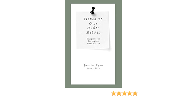 Notes to Our Older Selves: Suggestions for Aging With Grace ...