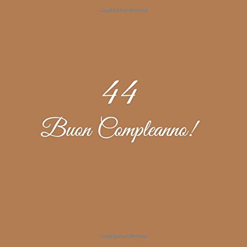 44 Buon Compleanno Libro Degli Ospiti 44 Anni Compleanno Guest Book Party Decorazioni Accessori Regali Idee Regalo Gift Festa Libri Donna Uomo Copertina Marrone Italian Edition Marrone S Libri Amazon Com Books