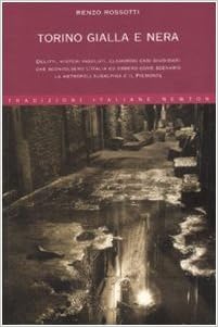 Renzo Rossotti - Torino gialla e nera (2008)