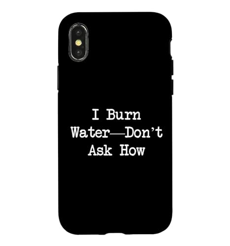 I Burn Water Don’t Ask How Funny Cooking Case for iPhone X/XS