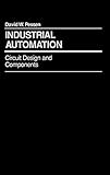 Industrial Automation: Circuit Design and Components by David W. Pessen