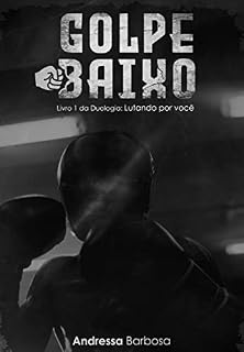 Livro Golpe Baixo (Duologia Lutando por Você Livro 1)