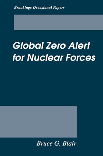 Global Zero Alert for Nuclear Forces (Brookings Occasional Papers)