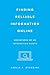Finding Reliable Information Online: Adventures of an Information Sleuth by Leslie F. Stebbins