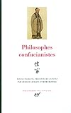 Philosophes confucianistes [Bibliotheque de la Pleiade] (French Edition) (Bibliothèque de la Pléiade) by 
