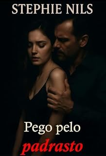 Livro Pego pelo padrasto (Contos eróticos: com padrastos, madrastas e meio-irmãos excitados)