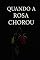 Livro Quando A Rosa Chorou