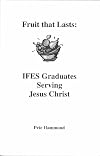 Fruit That Lasts : IFES Graduates Serving Jesus Christ