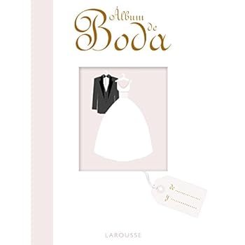 El Álbum De Mi Boda (Larousse - Libros Ilustrados/ Prácticos - Vida Saludable)
