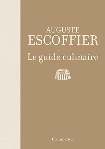 Escoffier - Le Guide Culinaire: the First Complete Translation