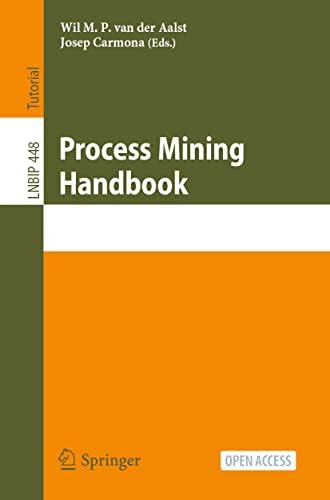 Process Mining: Data Science in Action: van der Aalst, Wil M. P.