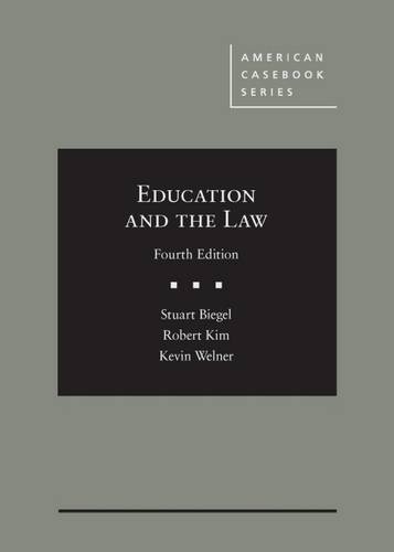 Education and the Law, 4th (American Casebook Series) by Stuart Biegel