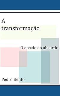 Livro A transformação (O ensaio ao absurdo Livro 3)